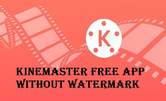kinemaster free app without watermark